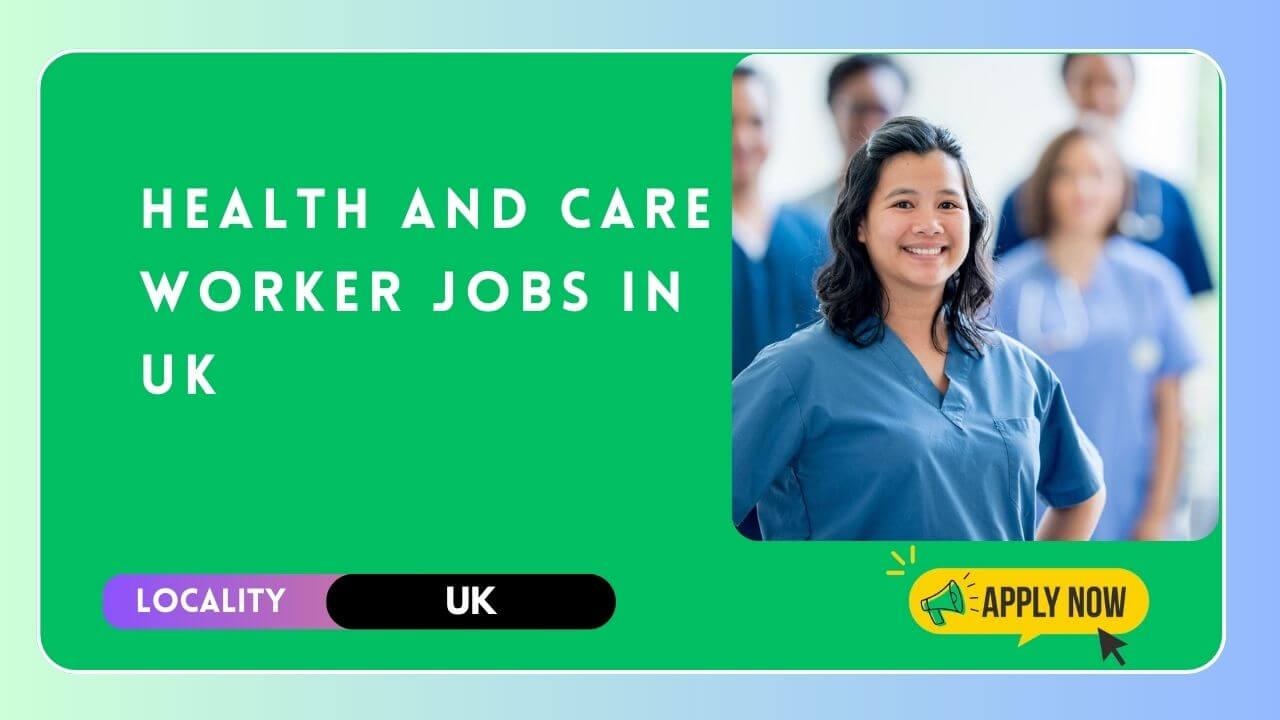 health-and-care-worker-jobs-in-uk-2025-visa-sponsorship