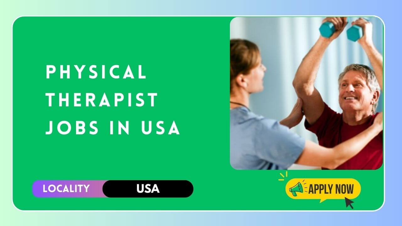 Physical Therapist Jobs in USA 2024 - Visa Sponsorship