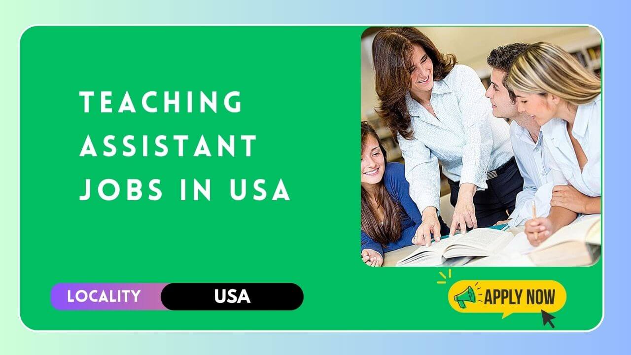 Teaching Assistant Jobs in USA 2025 - Visa Sponsorship