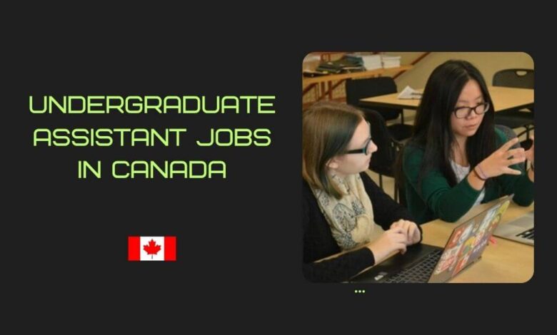 Undergraduate Assistant Jobs in Canada