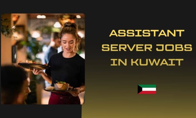 Assistant Server Jobs in Kuwait