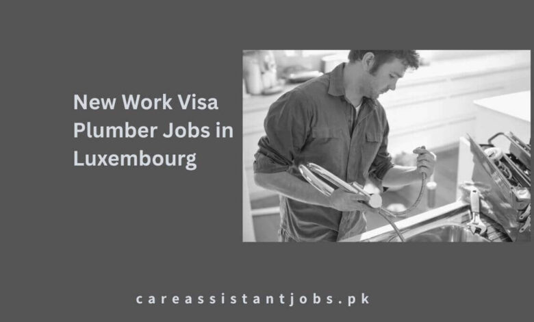 New Work Visa Plumber Jobs in Luxembourg
