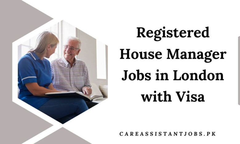 Registered House Manager Jobs in London with Visa
