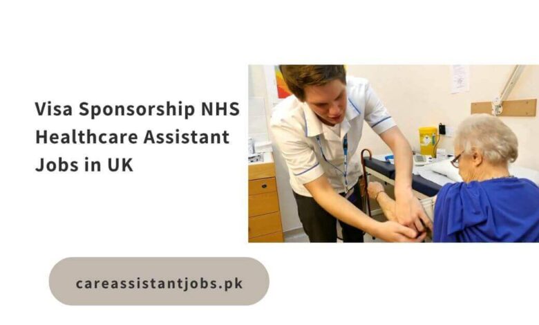 Visa Sponsorship NHS Healthcare Assistant Jobs in UK