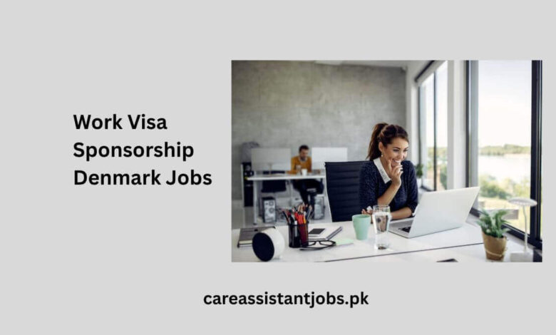 Work Visa Sponsorship Denmark Jobs