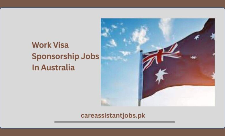 Work Visa Sponsorship Jobs In Australia