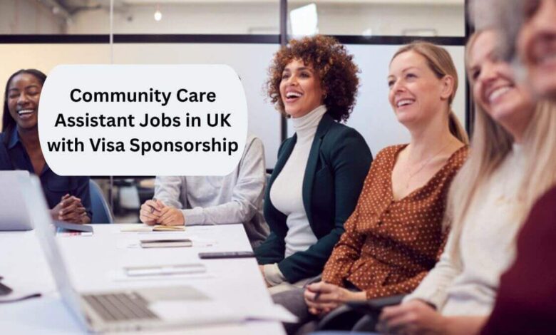 Community Care Assistant Jobs in UK with Visa Sponsorship