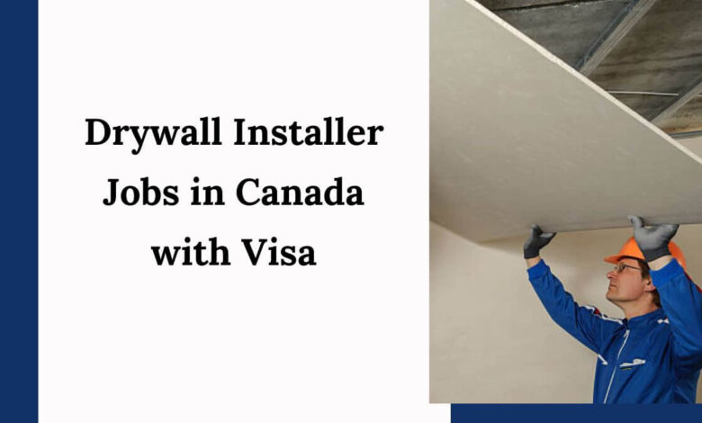 Drywall Installer Jobs in Canada with Visa