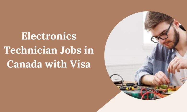 Electronics Technician Jobs in Canada with Visa