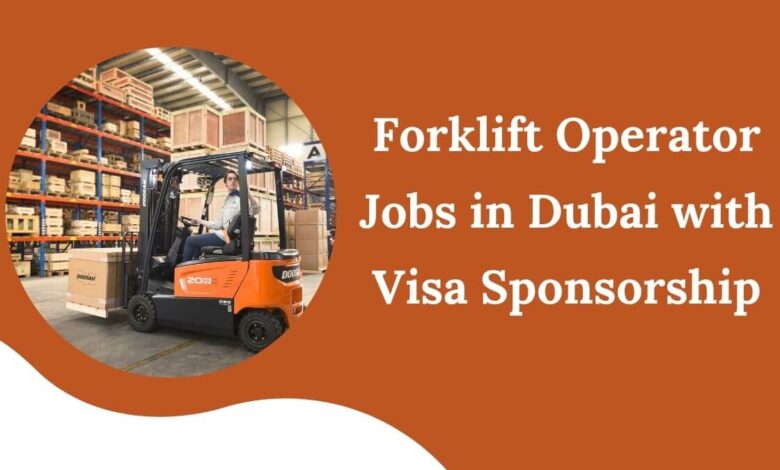 Forklift Operator Jobs in Dubai with Visa Sponsorship