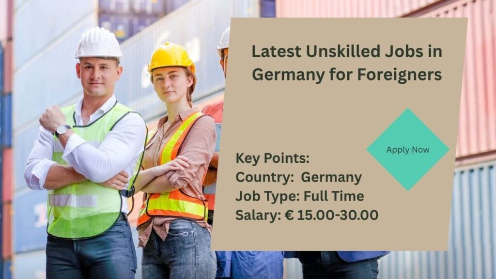 Latest Unskilled Jobs in Germany for Foreigners
