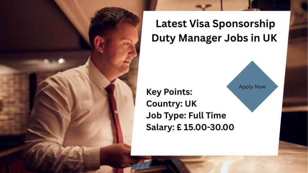 Latest Visa Sponsorship Duty Manager Jobs in UK