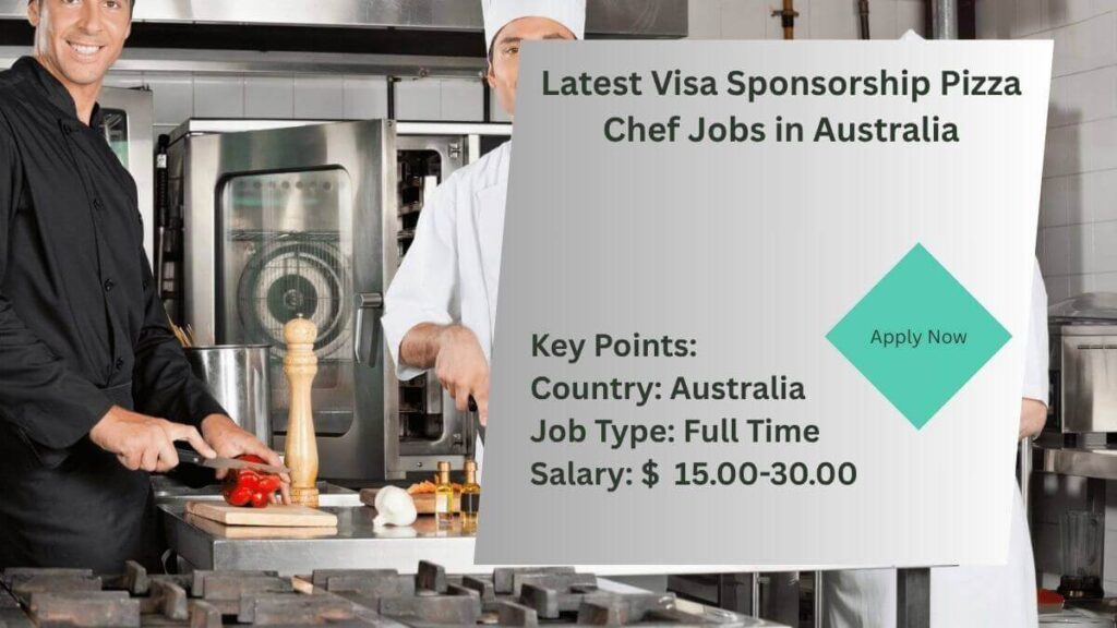 Latest Visa Sponsorship Pizza Chef Jobs in Australia