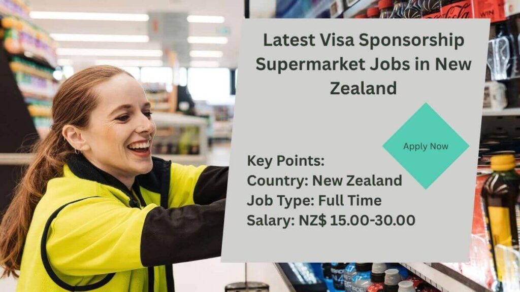Latest Visa Sponsorship Supermarket Jobs in New Zealand
