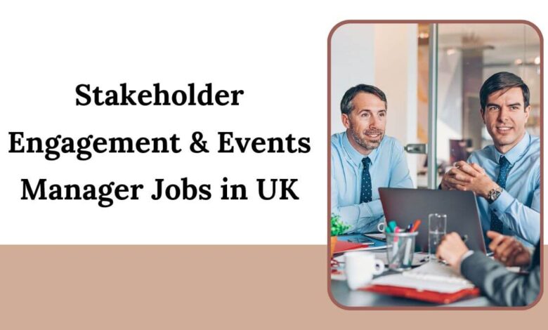 Stakeholder Engagement & Events Manager Jobs in UK