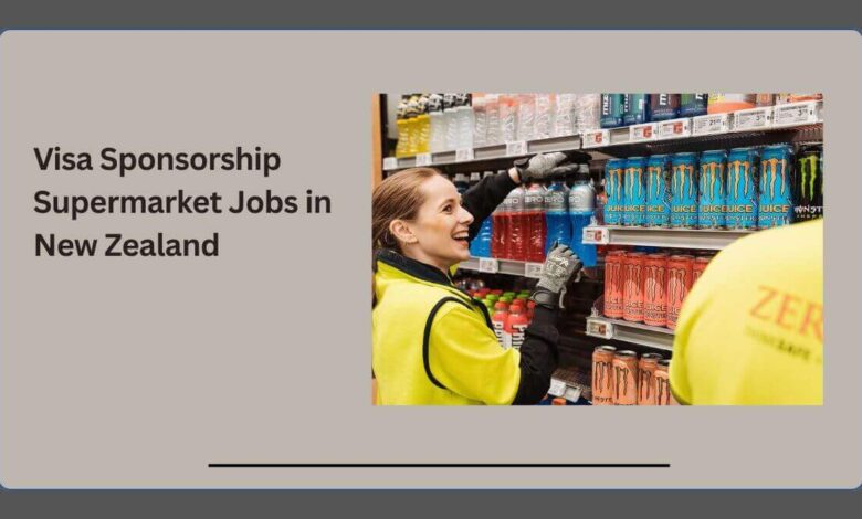 Visa Sponsorship Supermarket Jobs in New Zealand