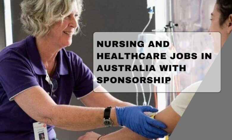 Nursing And Healthcare Jobs In Australia with Sponsorship